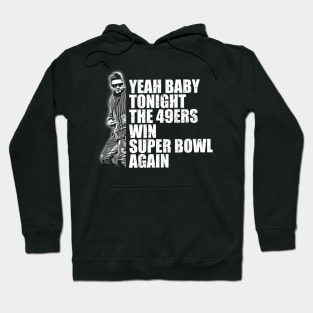 usher, yeah baby tonight the 49ers win super bowl again Hoodie